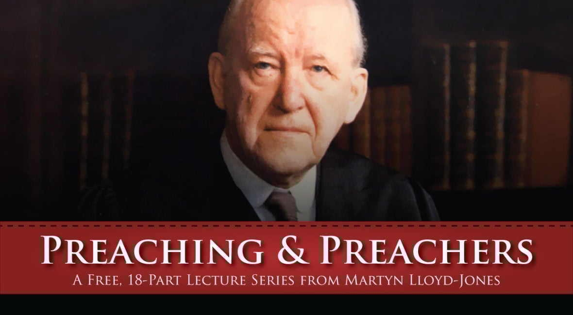 Preaching and Preachers: A Lecture Series from Martyn Lloyd-Jones