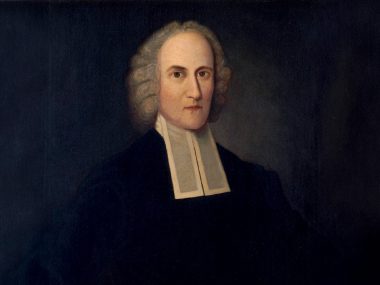 The Life & Legacy of Jonathan Edwards